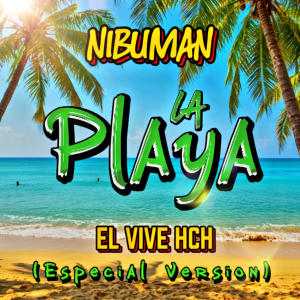 Nibuman的專輯La playa el vive hch (special version) (feat. Allan paul)