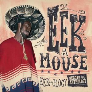 Reggae Anthology: Eek-Ology dari Eek A Mouse