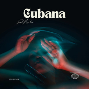ดาวน์โหลดและฟังเพลง Cubana (Explicit) พร้อมเนื้อเพลงจาก Soul Nation