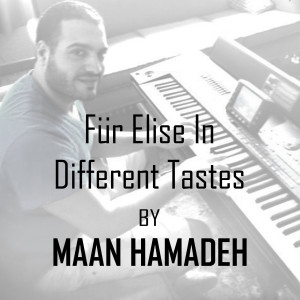 收聽Maan Hamadeh的Für Elise in Different Tastes歌詞歌曲