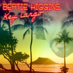 收聽Bertie Higgins的Key Largo (Re-Recorded Version)歌詞歌曲