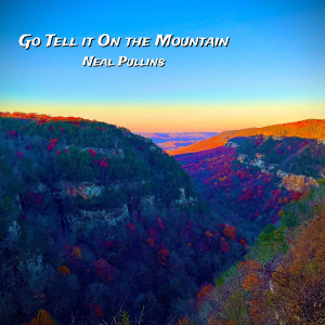 Listen to Go Tell It on the Mountain song with lyrics from Neal Pullins