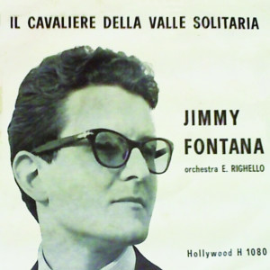 Jimmy Fontana的專輯Il Cavaliere Della Valle Solitaria (Motivo del 1961 Colonna Sonora Del Film Il Cavaliere Della Valle Solitaria)