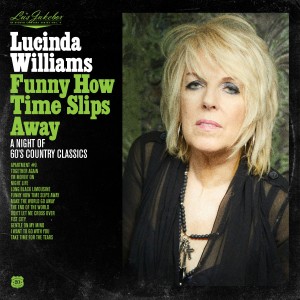 Lucinda Williams的專輯Funny How Time Slips Away: A Night of 60's Country Classics