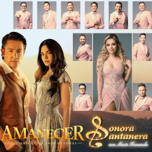 收听La Sonora Santanera的Amanecer (Banda sonora original de Despierta que el amor no espera)歌词歌曲