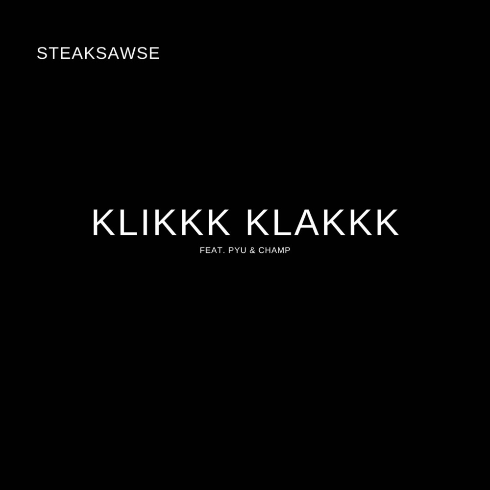 Klikkk Klakkk(feat. Pyu & Champ) (Explicit)
