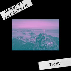 收聽Tray的Freddy's Freestyle (His Idea) (Explicit)歌詞歌曲