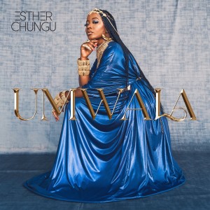 Album UMWALA from Esther Chungu