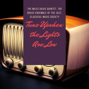 อัลบัม Tune Upwhen the Lights Are Low ศิลปิน The Miles Davis Quintet