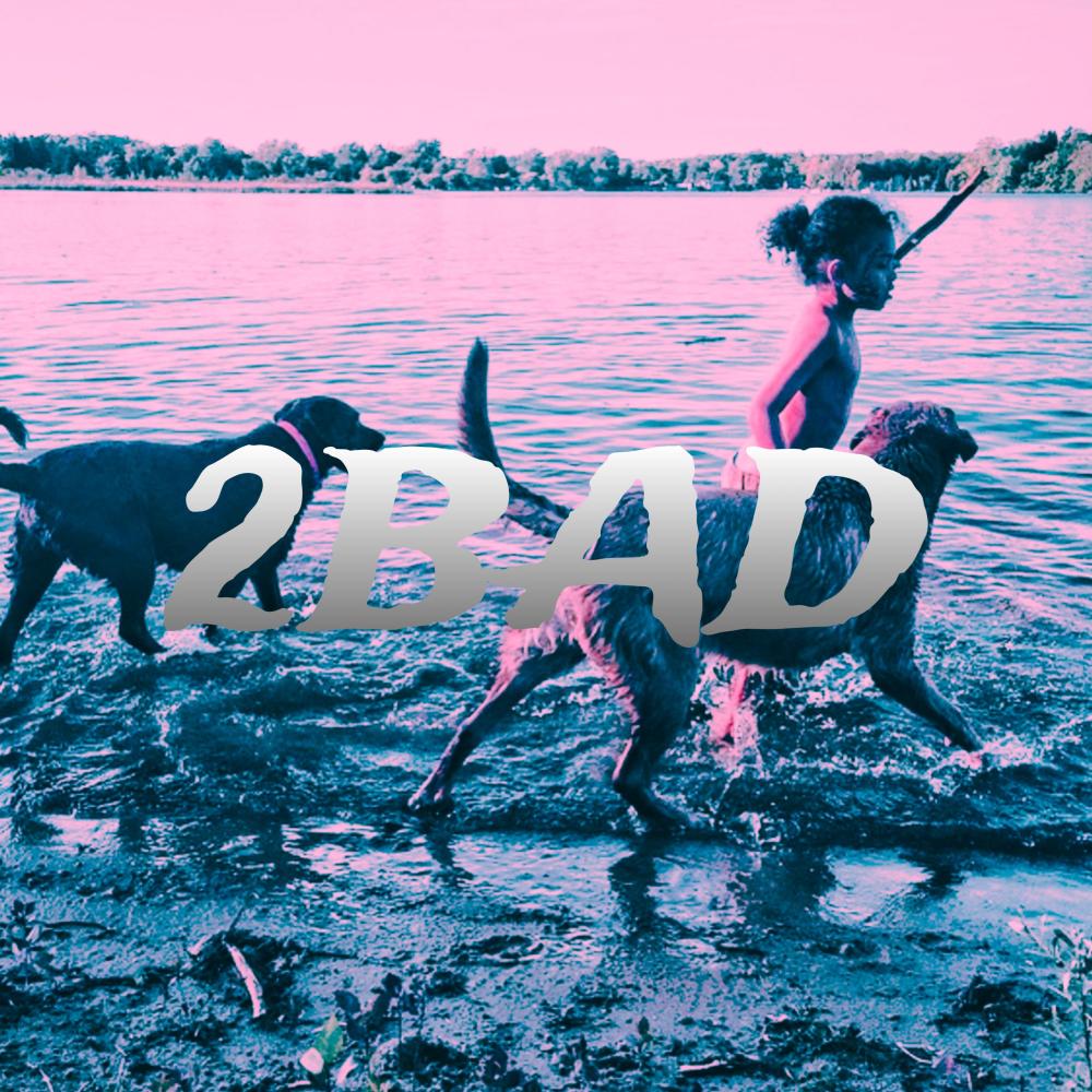 2BAD (feat. Dr4co) (Explicit)
