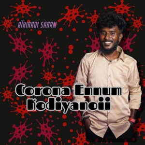 Listen to Corona Ennum Kodiyanoii song with lyrics from Athiradi saran