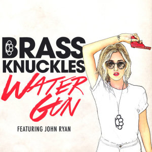 收聽Brass Knuckles的Water Gun (Radio Edit)歌詞歌曲