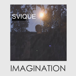 Listen to Imagination song with lyrics from SVIQUE
