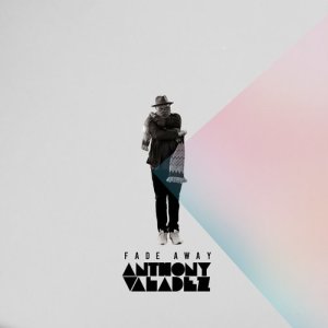 อัลบัม Fade Away ศิลปิน Anthony Valadez