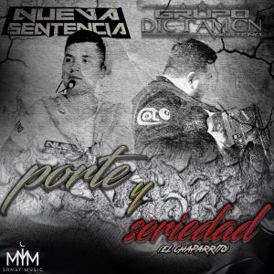 Listen to Porte Y Seriedad (El Chaparrito) song with lyrics from Grupo Dictamen Norteño