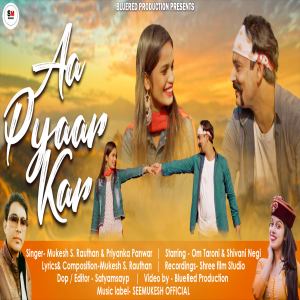 Listen to Aa Pyaar Kar song with lyrics from Mukesh S. Rauthan