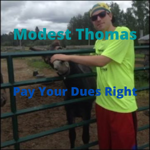 Listen to Pay Your Dues Right song with lyrics from Modest Thomas