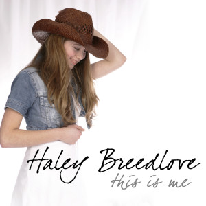 收聽Haley Breedlove的This Is Me歌詞歌曲