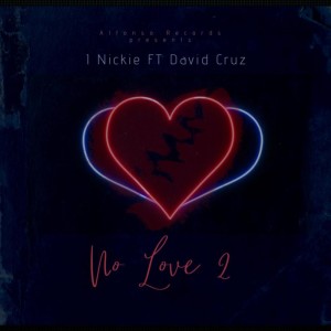 Listen to No Love 2 song with lyrics from I Nickie