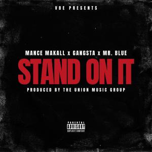 อัลบัม Stand On It (feat. Gangsta & Mr. Blue) [Explicit] ศิลปิน Gangsta