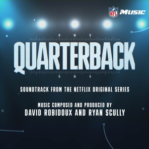 อัลบัม Quarterback (Soundtrack From The Netflix Original Series) ศิลปิน David Robidoux