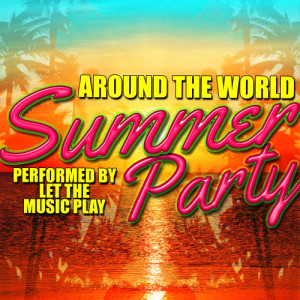 Around the World: Summer Party!