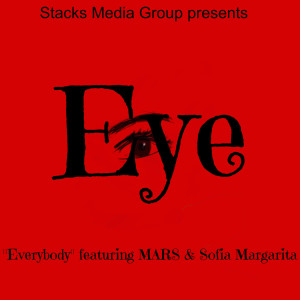 Listen to Everybody (feat. Mars & Sofia Margarita) (Explicit) song with lyrics from Eye