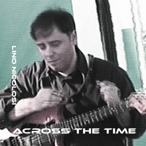 Lino Nicolosi的专辑Across the Time