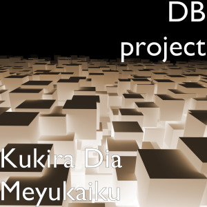 Listen to Kukira Dia Meyukaiku song with lyrics from DB Project