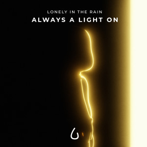 Lonely in the Rain的專輯Always a Light On (Deluxe Edition)