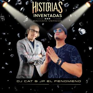 ดาวน์โหลดและฟังเพลง Historias Inventadas (feat. JP El Fenomeno) (Bachata Version) พร้อมเนื้อเพลงจาก DJ Cat
