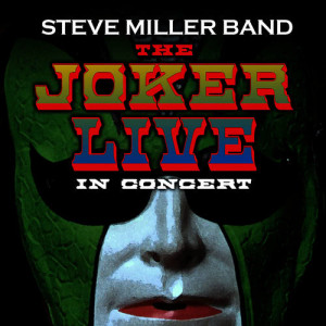 收聽Steve Miller Band的The Joker (Live)歌詞歌曲
