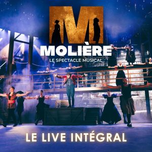 Album Molière, le spectacle musical (Le live intégral) from Molière l'opéra urbain