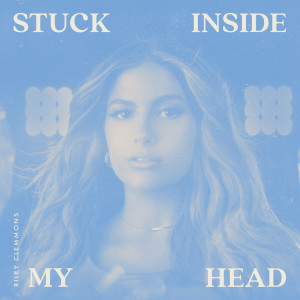 อัลบัม Stuck Inside My Head (Single Mix) ศิลปิน Riley Clemmons