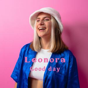 ดาวน์โหลดและฟังเพลง Good day พร้อมเนื้อเพลงจาก Leonora