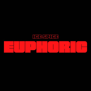 Listen to Euphoric (Explicit) song with lyrics from Ice Spice