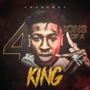 收聽Youngboy Never Broke Again的4 Sons of a King (Explicit)歌詞歌曲