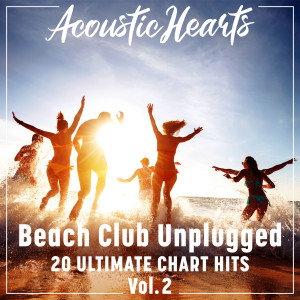 Beach Club Unplugged: 20 Ultimate Chart Hits, Vol. 2 (Explicit) dari Acoustic Hearts