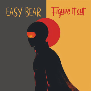 Listen to Figure It out (Radio Edit) song with lyrics from Easy Bear