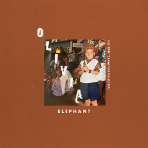 Listen to Olivia song with lyrics from Elephant