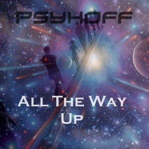 Dengarkan lagu All the Way up nyanyian PsyHoff dengan lirik
