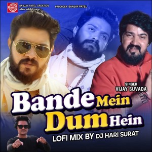 Listen to Bande Me Dam Hai Lofi Mix song with lyrics from Vijay Suvada