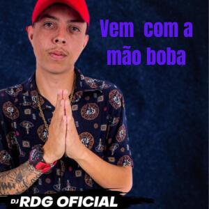 Vem Com a Mão Boba (Explicit) dari DJ RDG OFICIAL
