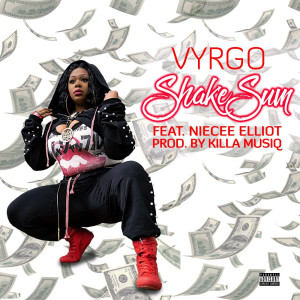 Listen to Shake Sum (Explicit) song with lyrics from Vyrgo
