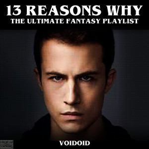 Album 13 Reasons Why - The Ultimate Fantasy Playlist from Voidoid