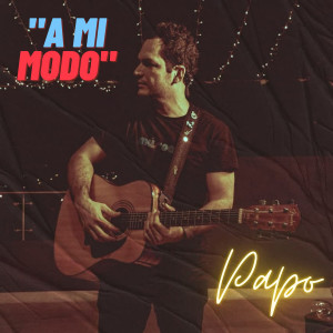 Listen to A MI MODO song with lyrics from Papo