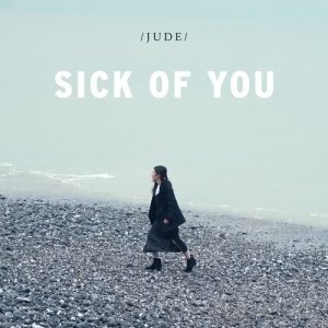 收聽JUDE 曾若華的Sick Of You歌詞歌曲