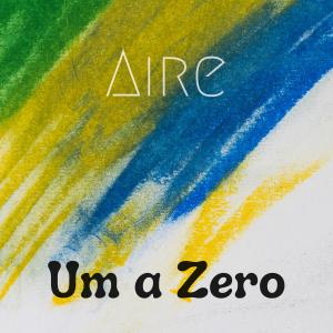 อัลบัม Um a Zero (Live) ศิลปิน Aire