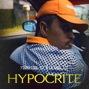 收听Young Cool TCF的Hypocrite歌词歌曲