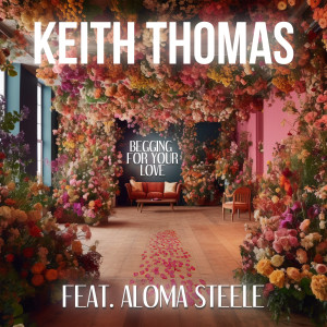 Keith Thomas的專輯Begging For Your Love